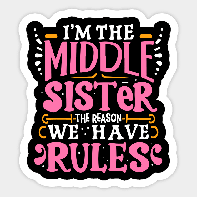 Middle sister i'm the reason we have rules funny Sibling Sticker by patrickadkins